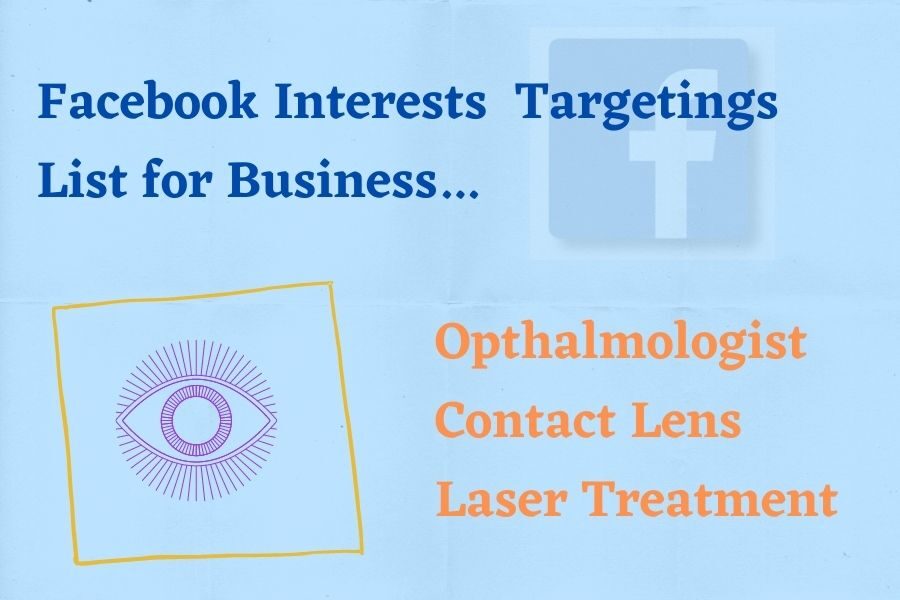Facebook Interests Targetings List for Business – Ophthalmologist 