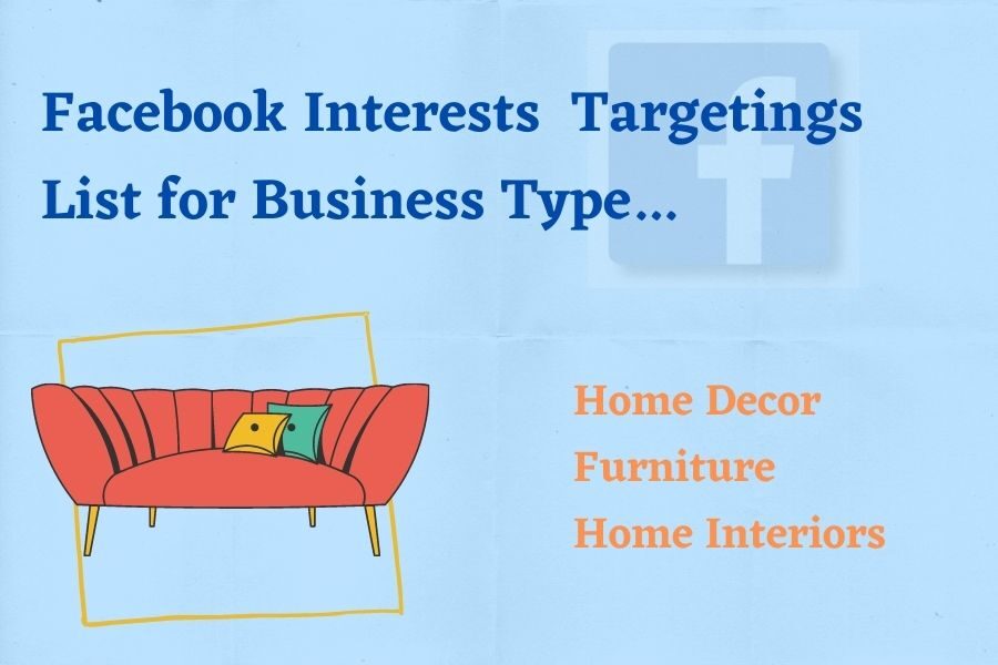 Facebook Interests Targetings List for Business Type – Home Decor, Furniture, Home Accessories
